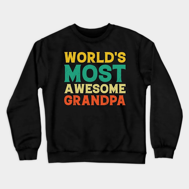 World's Most Awesome Grandpa Crewneck Sweatshirt by BramCrye